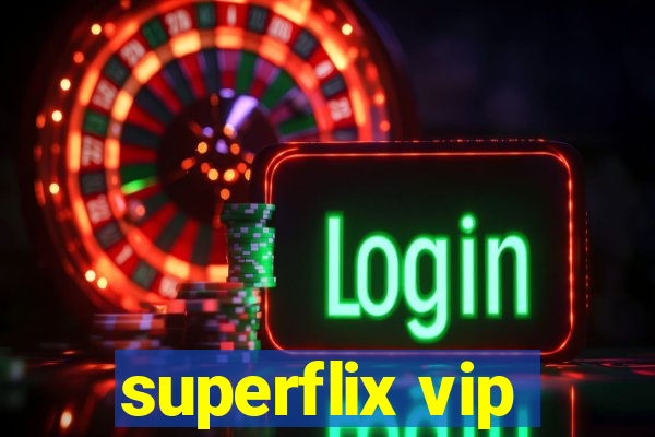 superflix vip